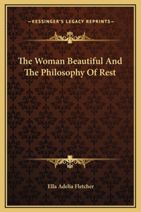 The Woman Beautiful And The Philosophy Of Rest