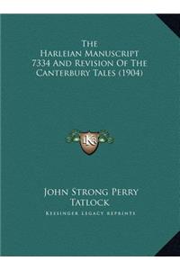 The Harleian Manuscript 7334 And Revision Of The Canterbury Tales (1904)