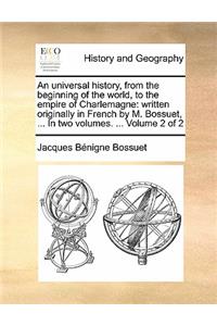 An Universal History, from the Beginning of the World, to the Empire of Charlemagne
