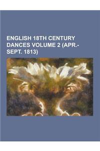 English 18th Century Dances Volume 2 (Apr.-Sept. 1813)