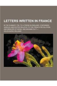 Letters Written in France; In the Summer 1790, to a Friend in England