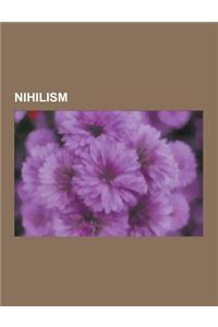Nihilism: Absurdism, Circle of Tchaikovsky, Elisha Shapiro, Existential Nihilism, Fathers and Sons (Novel), Gesya Gelfman, Giann