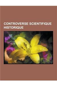 Controverse Scientifique Historique