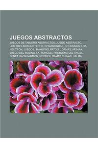 Juegos Abstractos: Juegos de Tablero Abstractos, Juego Abstracto, Los Tres Mosqueteros, Epaminondas, Crossings, Loa, Neutron, Juego L, Ma