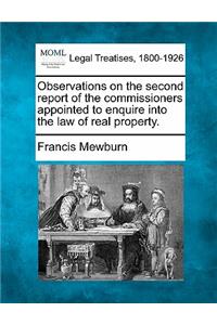 Observations on the Second Report of the Commissioners Appointed to Enquire Into the Law of Real Property.