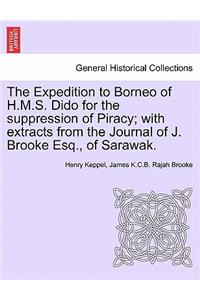 Expedition to Borneo of H.M.S. Dido for the suppression of Piracy; with extracts from the Journal of J. Brooke Esq., of Sarawak.