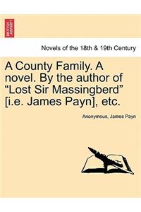 A County Family. a Novel. by the Author of Lost Sir Massingberd [I.E. James Payn], Etc.