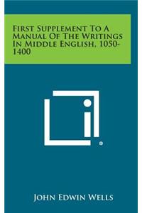 First Supplement to a Manual of the Writings in Middle English, 1050-1400