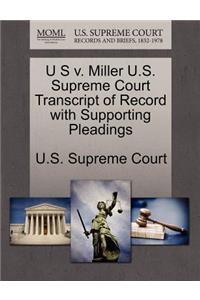 U S V. Miller U.S. Supreme Court Transcript of Record with Supporting Pleadings