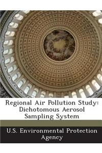 Regional Air Pollution Study: Dichotomous Aerosol Sampling System