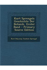 Kurt Sprengels Geschichte Der Botanik, Erster Band