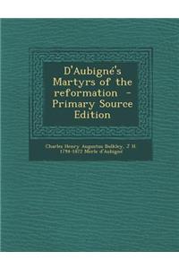 D'Aubigne's Martyrs of the Reformation
