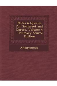 Notes & Queries for Somerset and Dorset, Volume 4 - Primary Source Edition