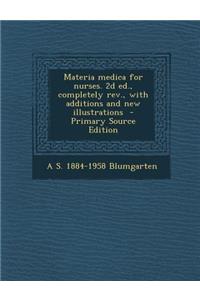 Materia Medica for Nurses. 2D Ed., Completely REV., with Additions and New Illustrations - Primary Source Edition