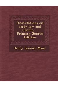 Dissertations on Early Law and Custom