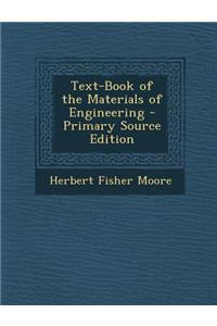 Text-Book of the Materials of Engineering