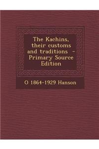 Kachins, Their Customs and Traditions
