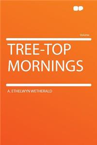 Tree-Top Mornings