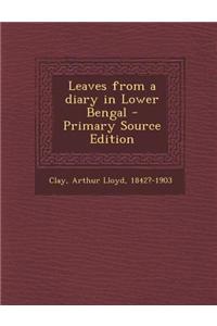 Leaves from a Diary in Lower Bengal - Primary Source Edition