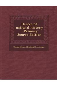 Heroes of National History - Primary Source Edition
