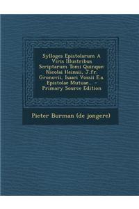 Sylloges Epistolarum A Viris Illustribus Scriptarum Tomi Quinque