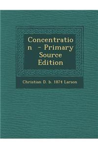 Concentration - Primary Source Edition