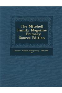 The Mitchell Family Magazine - Primary Source Edition