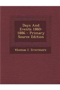 Days and Events 1860-1886 - Primary Source Edition
