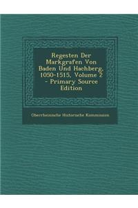 Regesten Der Markgrafen Von Baden Und Hachberg, 1050-1515, Volume 2