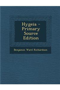 Hygeia - Primary Source Edition