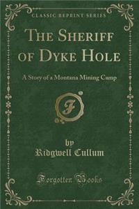 The Sheriff of Dyke Hole