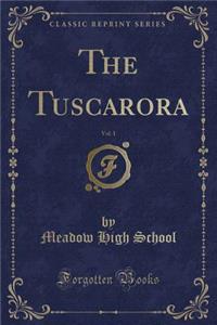 The Tuscarora, Vol. 1 (Classic Reprint)