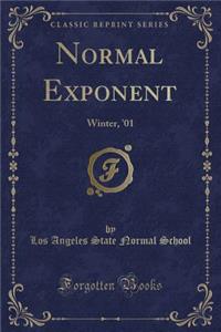 Normal Exponent: Winter, '01 (Classic Reprint)