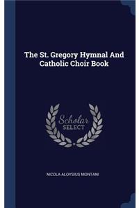 St. Gregory Hymnal And Catholic Choir Book