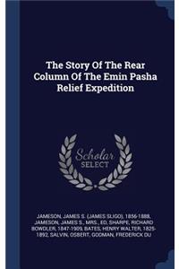 The Story of the Rear Column of the Emin Pasha Relief Expedition