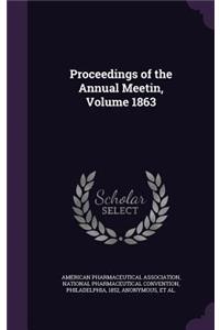 Proceedings of the Annual Meetin, Volume 1863