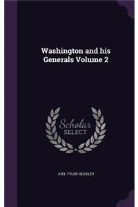 Washington and His Generals Volume 2