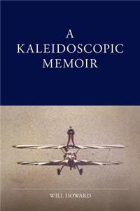 A Kaleidoscopic Memoir