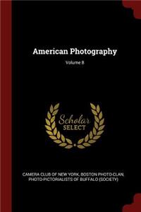 American Photography; Volume 8