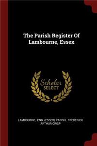 The Parish Register of Lambourne, Essex