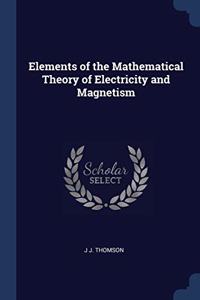 ELEMENTS OF THE MATHEMATICAL THEORY OF E