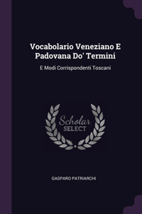 Vocabolario Veneziano E Padovana Do' Termini