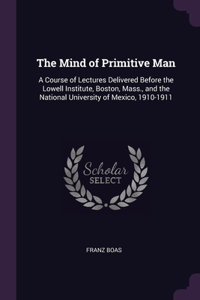 The Mind of Primitive Man