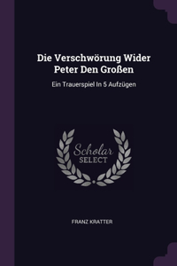 Die Verschwörung Wider Peter Den Großen