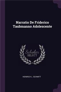 Narratio De Friderico Taubmanno Adolescente
