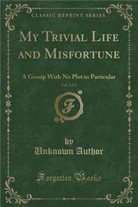 My Trivial Life and Misfortune, Vol. 2 of 3