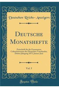 Deutsche Monatshefte, Vol. 5