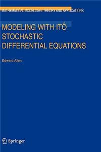 Modeling with Itô Stochastic Differential Equations