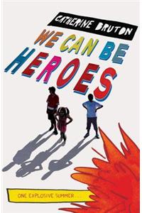 We Can be Heroes