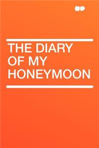 The Diary of My Honeymoon